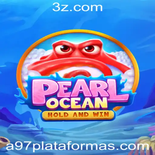 Descubra o Mundo Fascinante de PearlOcean e a Inovadora Plataforma a97
